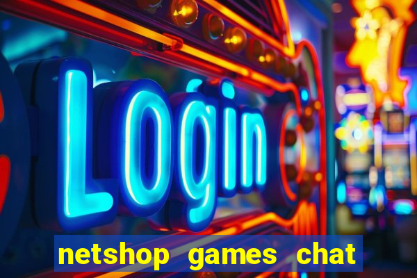 netshop games chat ao vivo