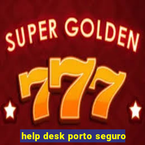 help desk porto seguro