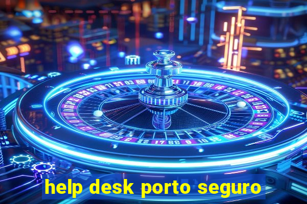 help desk porto seguro