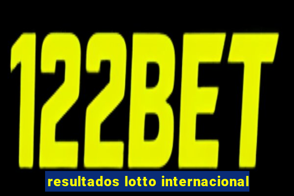 resultados lotto internacional