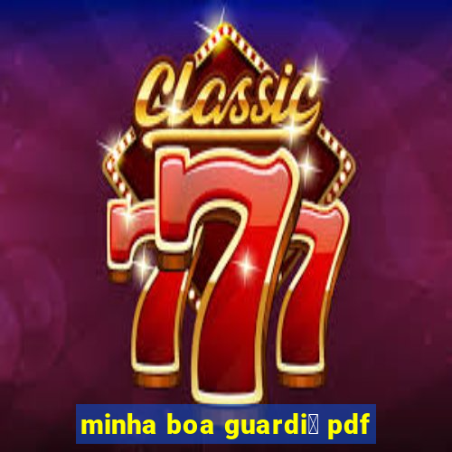 minha boa guardi鑼 pdf