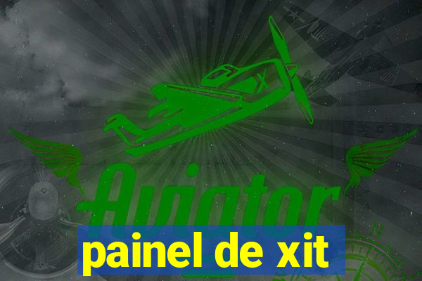 painel de xit