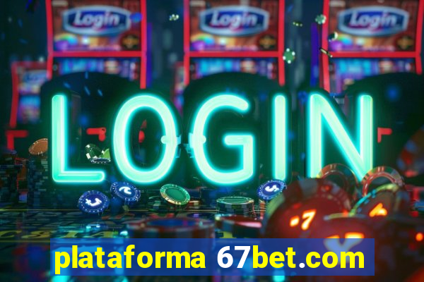 plataforma 67bet.com