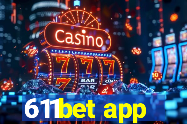 611bet app