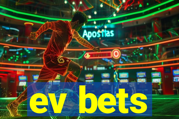 ev bets