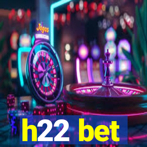 h22 bet