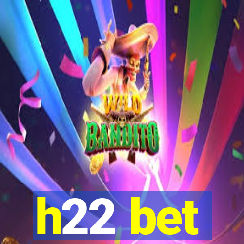 h22 bet