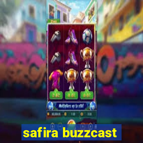 safira buzzcast