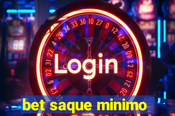 bet saque minimo