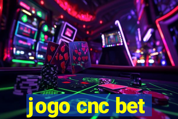 jogo cnc bet