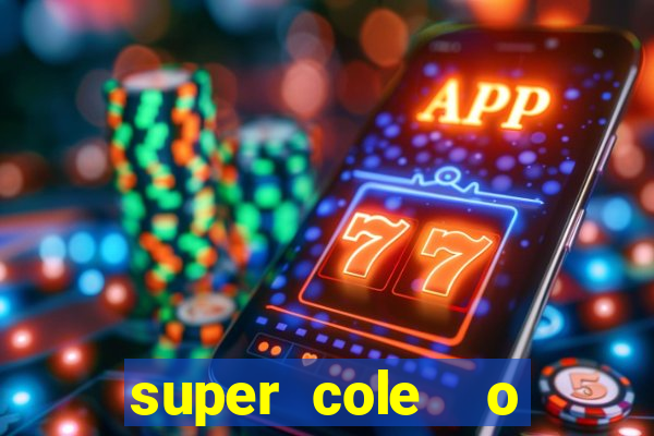 super cole  o 7784 jogos para pc download