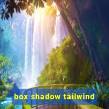 box shadow tailwind