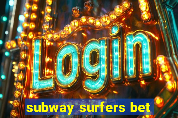 subway surfers bet