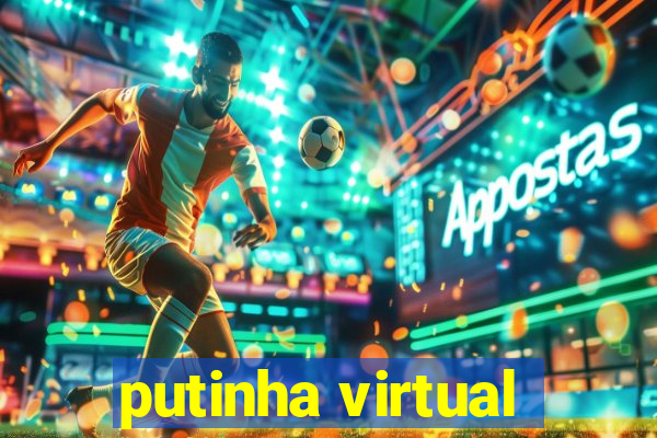 putinha virtual