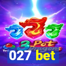 027 bet