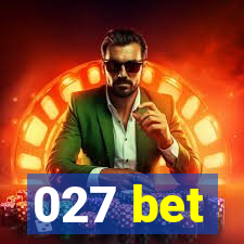 027 bet