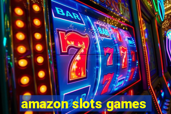 amazon slots games