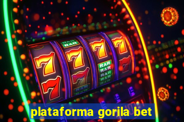 plataforma gorila bet