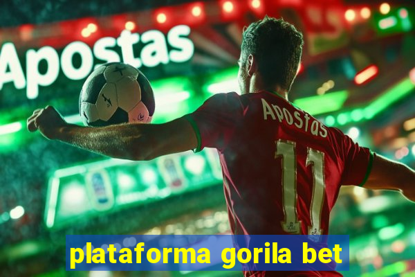 plataforma gorila bet