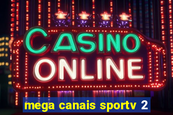 mega canais sportv 2