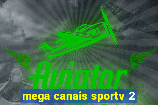 mega canais sportv 2