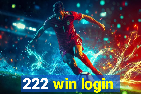 222 win login