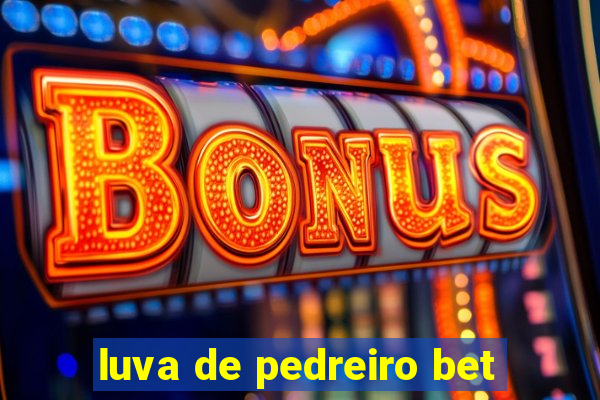 luva de pedreiro bet