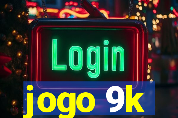 jogo 9k