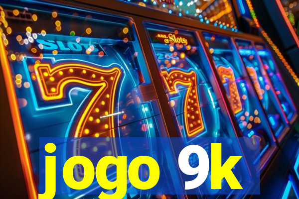 jogo 9k