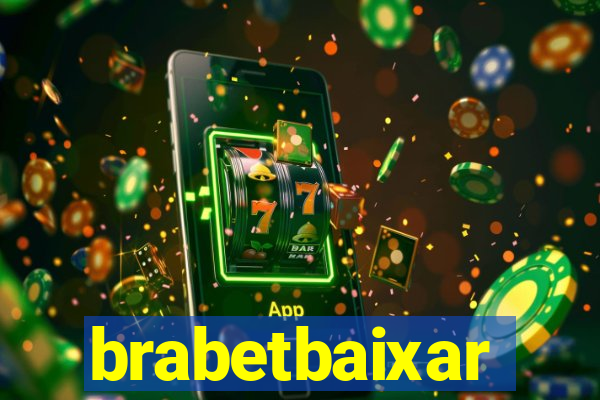 brabetbaixar