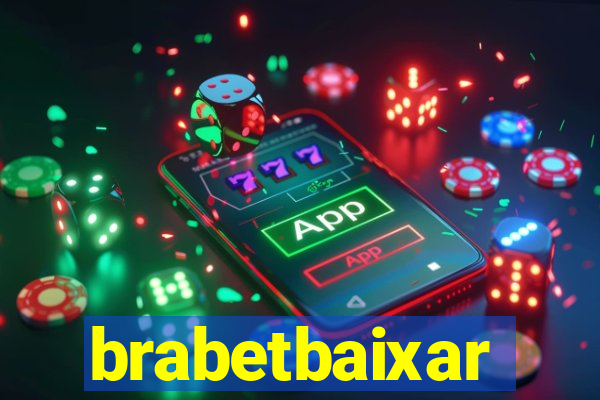 brabetbaixar