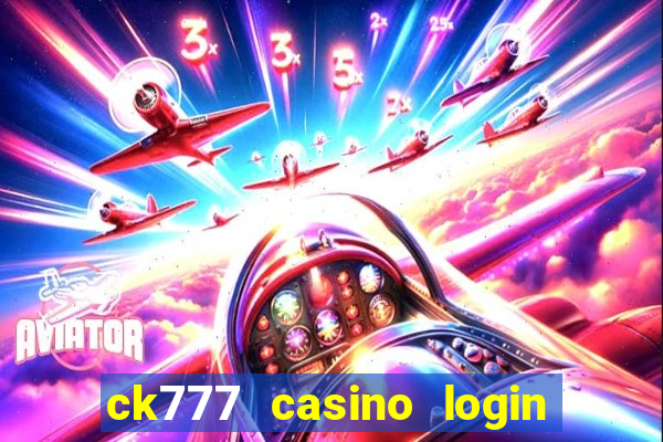 ck777 casino login register mobile