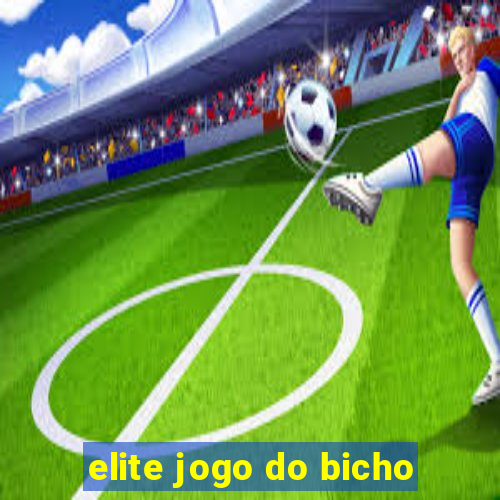 elite jogo do bicho