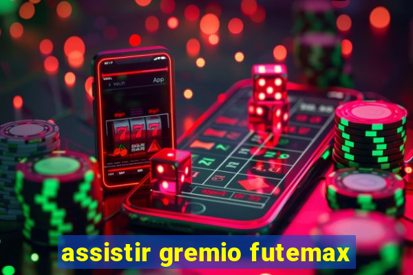 assistir gremio futemax