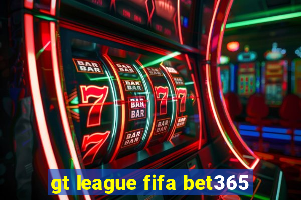 gt league fifa bet365