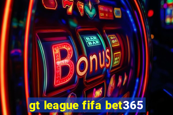 gt league fifa bet365