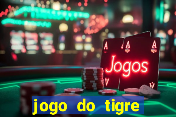 jogo do tigre plataforma nova