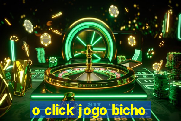 o click jogo bicho