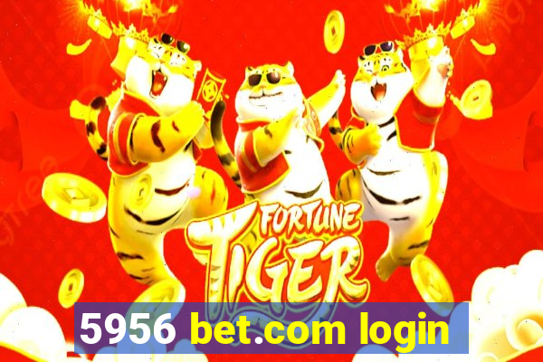 5956 bet.com login