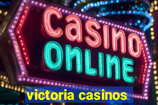 victoria casinos