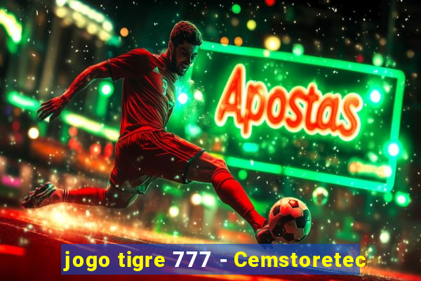 jogo tigre 777 - Cemstoretec