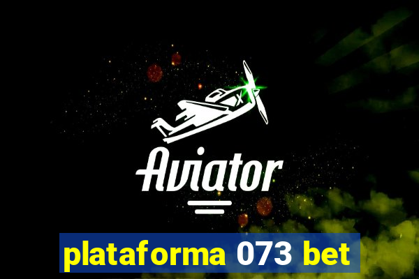 plataforma 073 bet