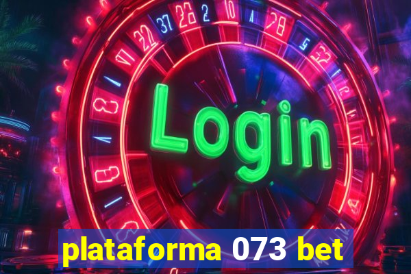 plataforma 073 bet