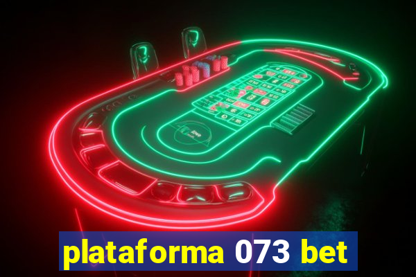 plataforma 073 bet