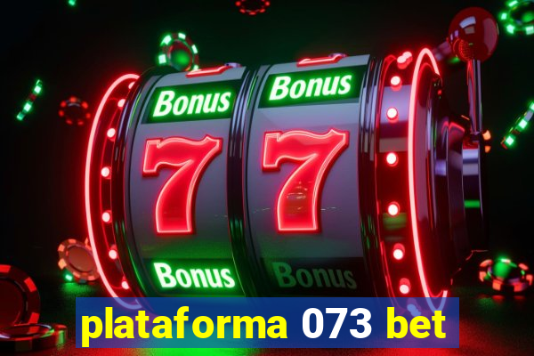 plataforma 073 bet