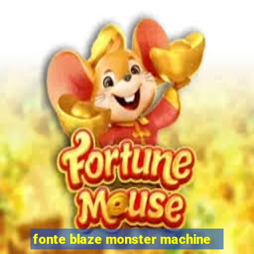 fonte blaze monster machine