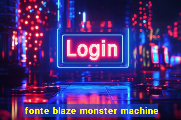 fonte blaze monster machine