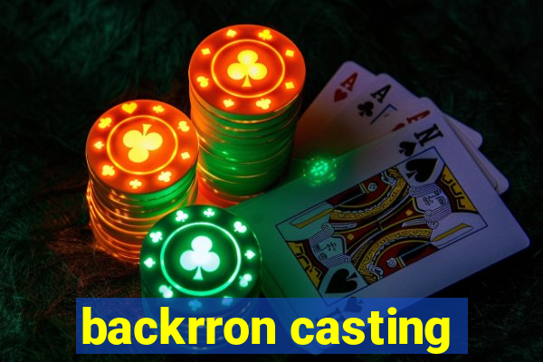 backrron casting