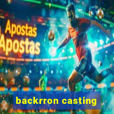 backrron casting