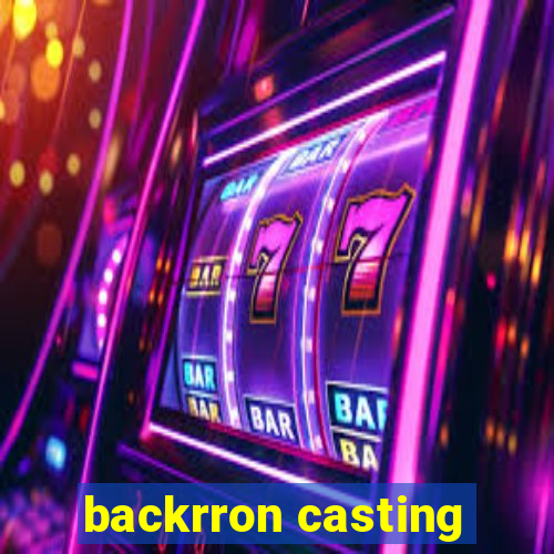 backrron casting